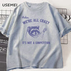 We're All Crazy T-shirt