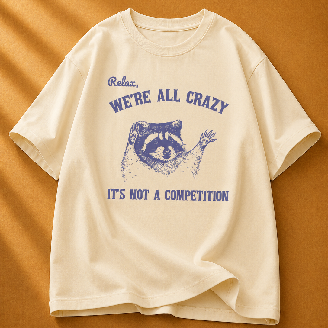 We're All Crazy T-shirt